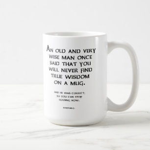 Wise Advice Funny Mug