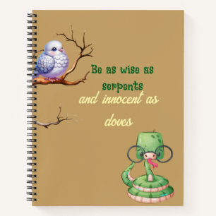 Wise as Serpents Innocent as Doves Matthew 10:16 Notebook