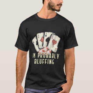 Wise Bets Change Luck Poker Sayings Card Game Quot T-Shirt