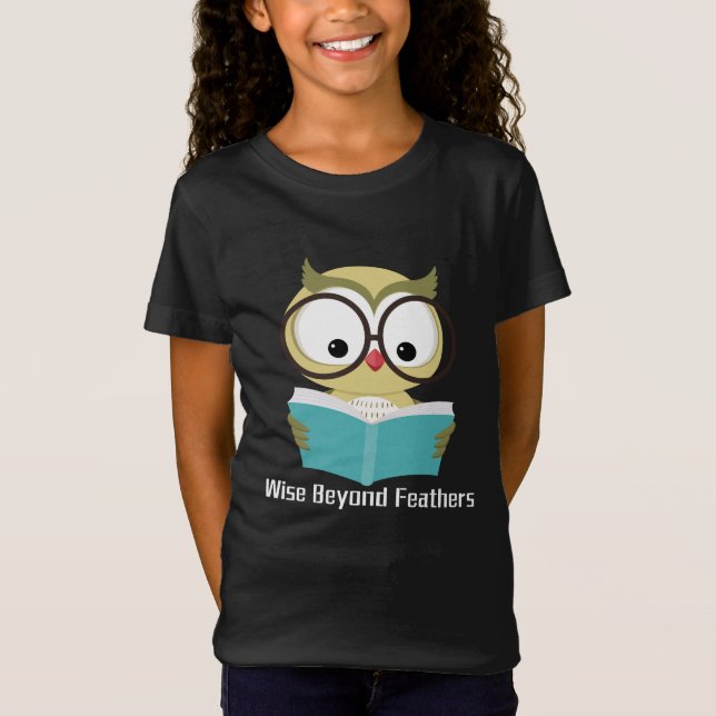 Wise Beyond Feathers T-Shirt (Front)