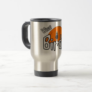 Wise birdie  travel mug