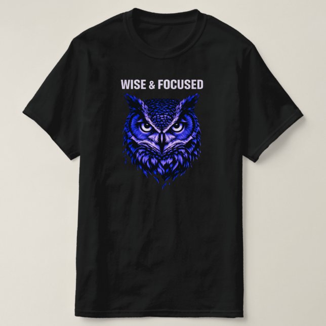 Wise & Focused Inspirational Owl Graphic Shirt (Design Front)