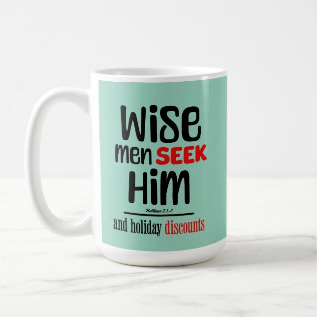 Wise Men Seek Him- And Holiday Discounts- Matthew  Coffee Mug (Left)