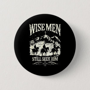 Wise Men Still Seek Him Christian Christmas Jesus  6 Cm Round Badge