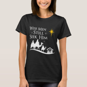 Wise Men Still Seek Him Christian Christmas Jesus  T-Shirt