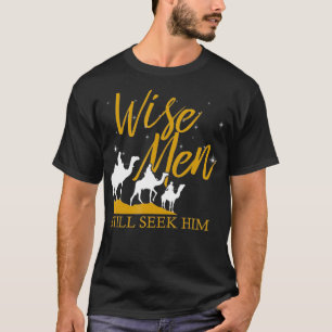 Wise Men Still Seek Him Holy Bible Prayer T-Shirt