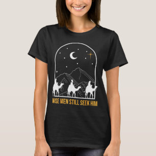 Wise Men Still Seek Him Nativity Scene Christian C T-Shirt
