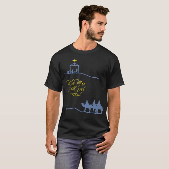 Wise Men Still Seek Him T-Shirt (Front Full)