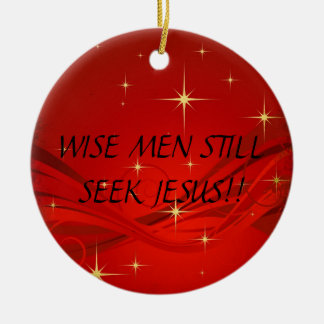 WISE MEN STILL SEEK JESUS!!... RELIGIOUS ORNAMENT