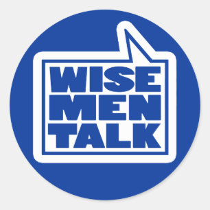 Wise men talk quote blue & white sticker