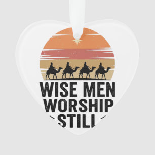 Wise Men Worship Still Vintage Christmas Shirt Ornament