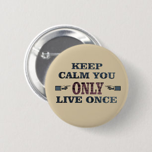 wise saying about life 6 cm round badge