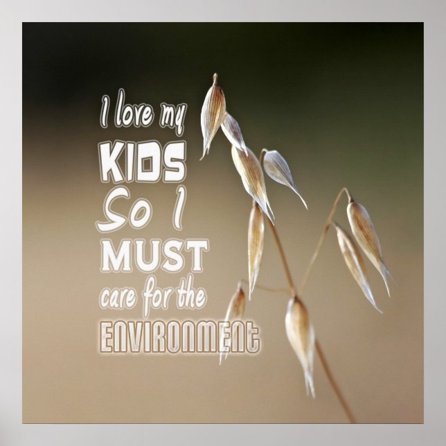 Wise words: I love my kids so I must care for... Poster (Front)