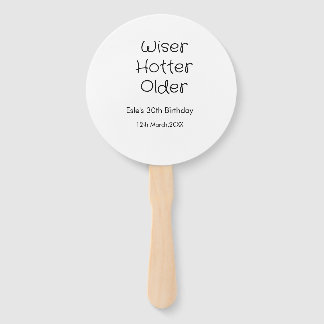 WISER HOTTER SEXIER 30TH BIRTHDAY NAME DATE BLACK  HAND FAN