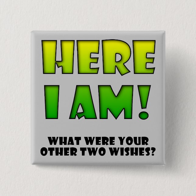 Wish Come True Funny Button Badge Pin (Front)