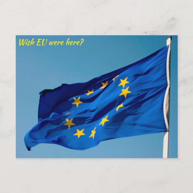 Wish EU were here? Postcard (Front)