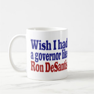Wish had governor Ron DeSantis red blue half text Coffee Mug