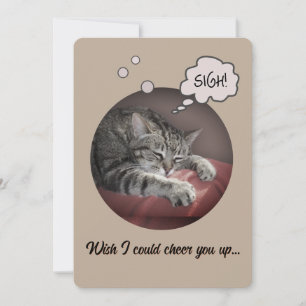 Wish I could cheer you up... Card