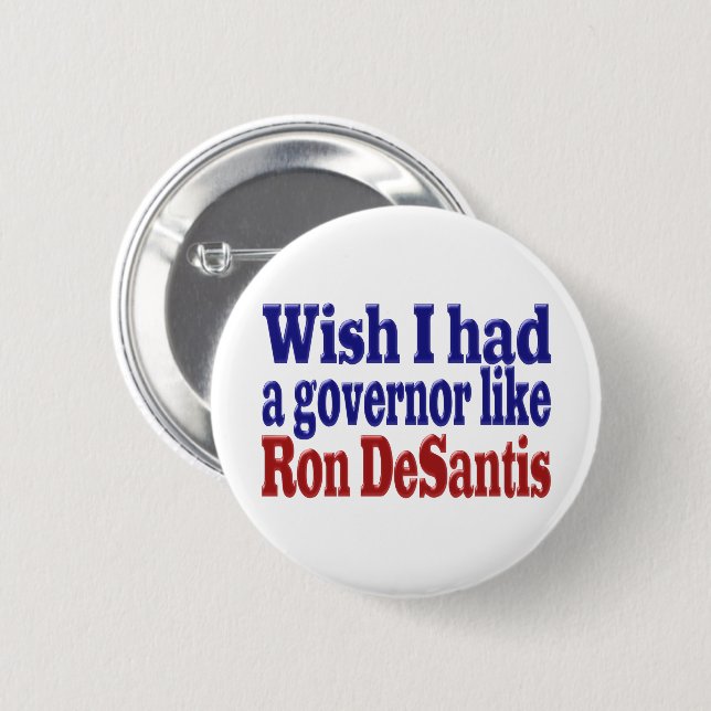 Wish I had governor Ron DeSantis red blue text 6 Cm Round Badge (Front & Back)