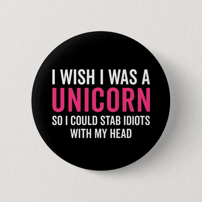 Wish I Was A Unicorn Funny Quote 6 Cm Round Badge (Front)