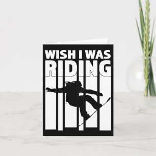 Wish I Was Riding - Great Snowboarding Gift  Card