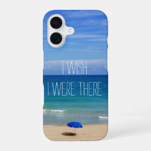 Wish I Were There - Blue Beach Umbrella iPhone 16 Case