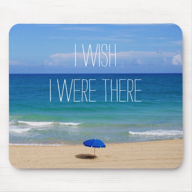 Wish I Were There - Blue Beach Umbrella Mouse Mat (Front)