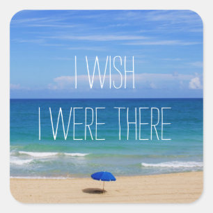 Wish I Were There - Blue Beach Umbrella Square Sticker