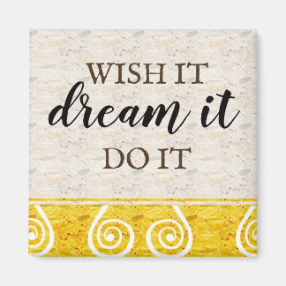 Wish It Dream It Do It Quote Typography Magnet