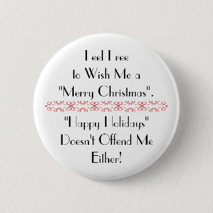 Wish Me Merry Christmas. Happy Holidays Too! 6 Cm Round Badge