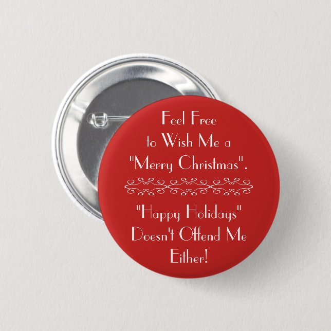 Wish Me Merry Christmas or Happy Holidays 6 Cm Round Badge (Front & Back)