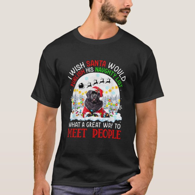 Wish Santa Publish Naughty List Proud Way Xmas New T-Shirt (Front)