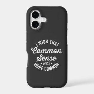 Wish That Common Sense Was More Common