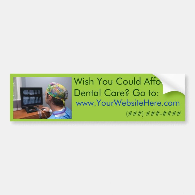 Wish You Could Afford Dental Care? Bumper Sticker (Front)