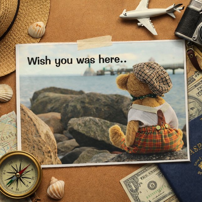 Wish you was here teddy bear postcard (Creator Uploaded)