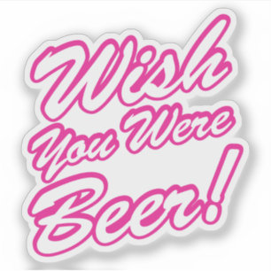 Wish You Were Beer!