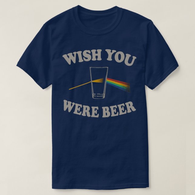 Wish You Were Beer 4 T-Shirt (Design Front)