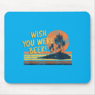 Wish You Were Beer Beach Sunset And Palm Trees Mouse Mat