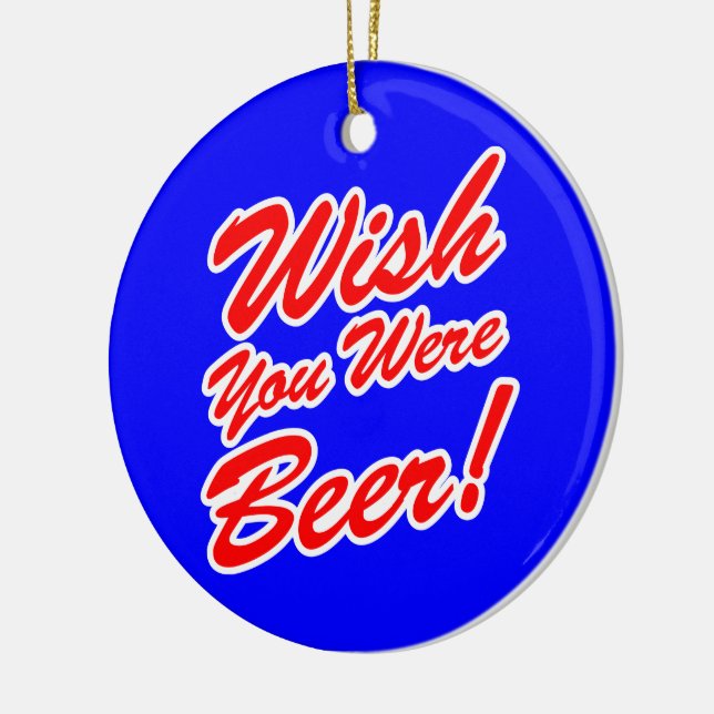 Wish You Were Beer! Ceramic Tree Decoration (Left)