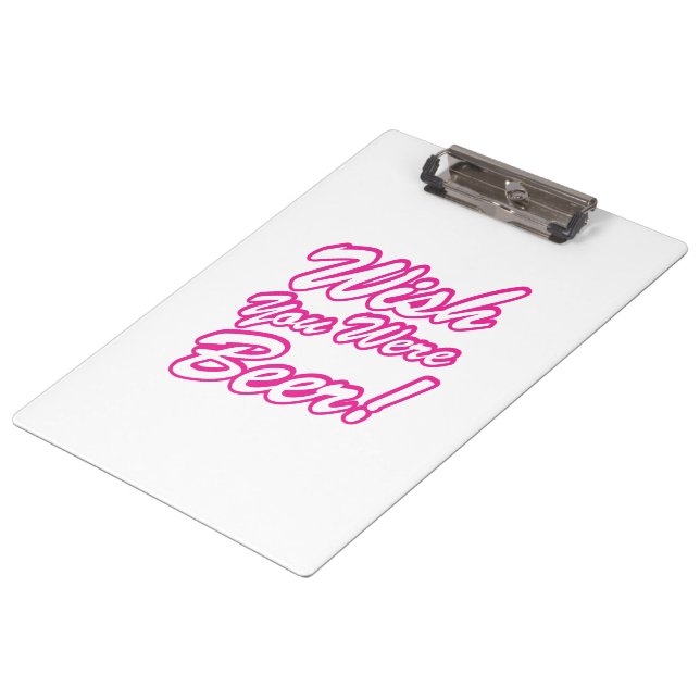 Wish You Were Beer! Clipboard (Angled)