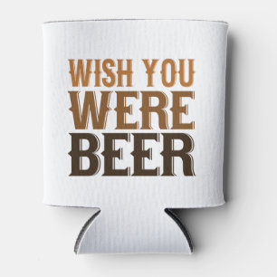 Wish you were beer Coozie - Beer lover gift
