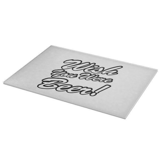 Wish You Were Beer! Cutting Board (Corner)