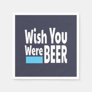 Wish You Were BEER funny Napkin