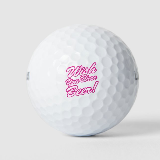 Wish You Were Beer! Golf Balls (Front)