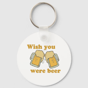 WISH YOU WERE BEER KEY RING