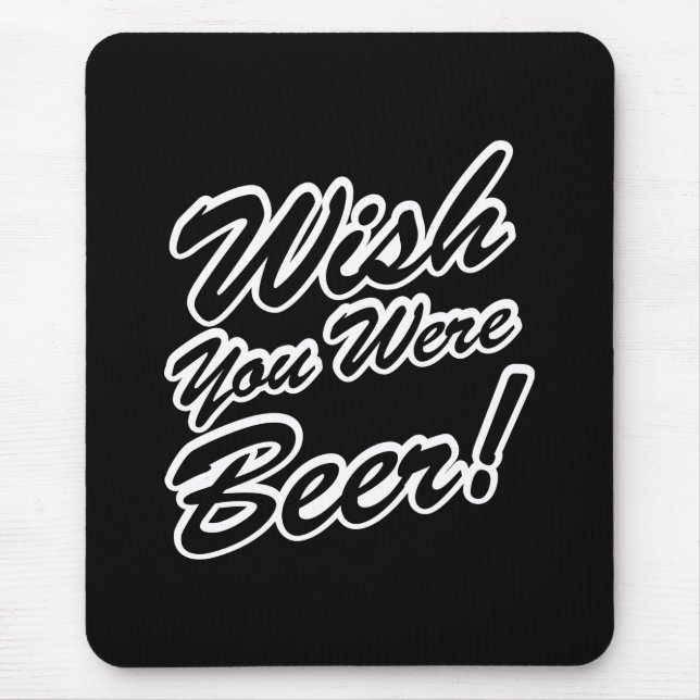 Wish You Were Beer! Mouse Mat (Front)
