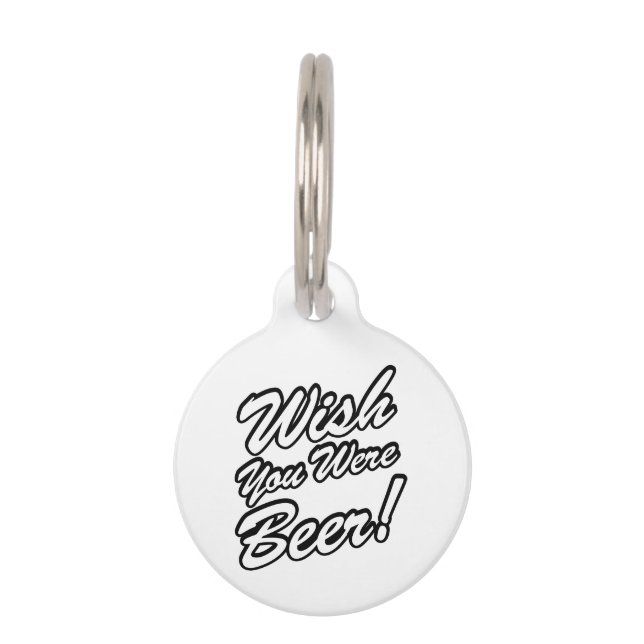 Wish You Were Beer! Pet Tag (Front)