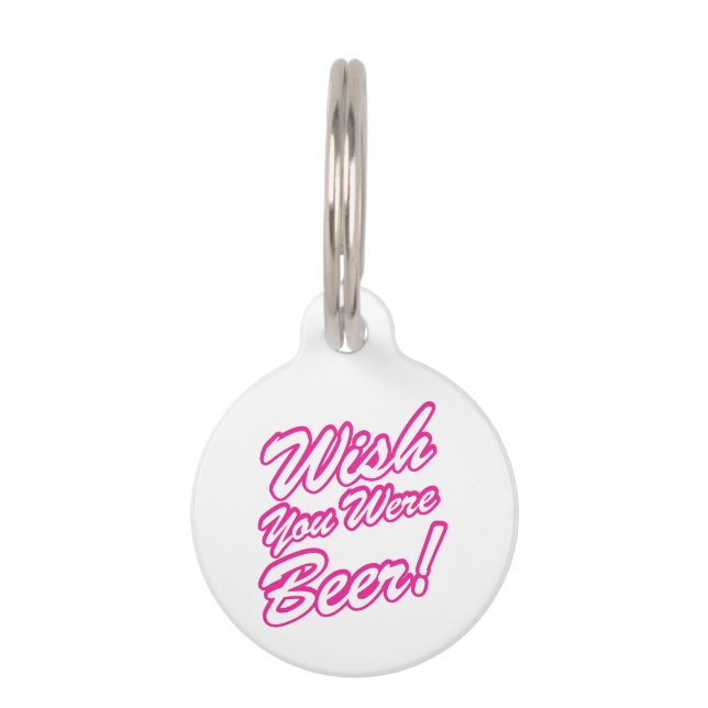 Wish You Were Beer! Pet Tag (Front)