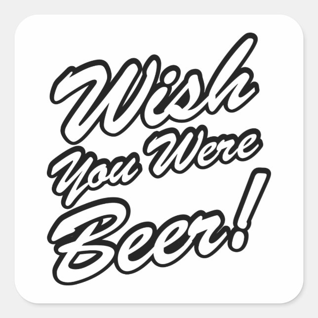 Wish You Were Beer! Square Sticker (Front)
