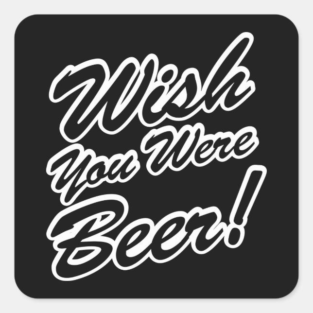 Wish You Were Beer! Square Sticker (Front)